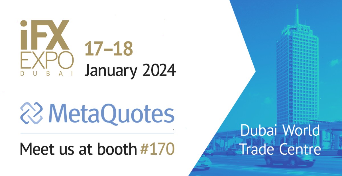 MetaQuotes将在2024年迪拜iFX博览会(iFX Expo Dubai 2024)上展示其新产品